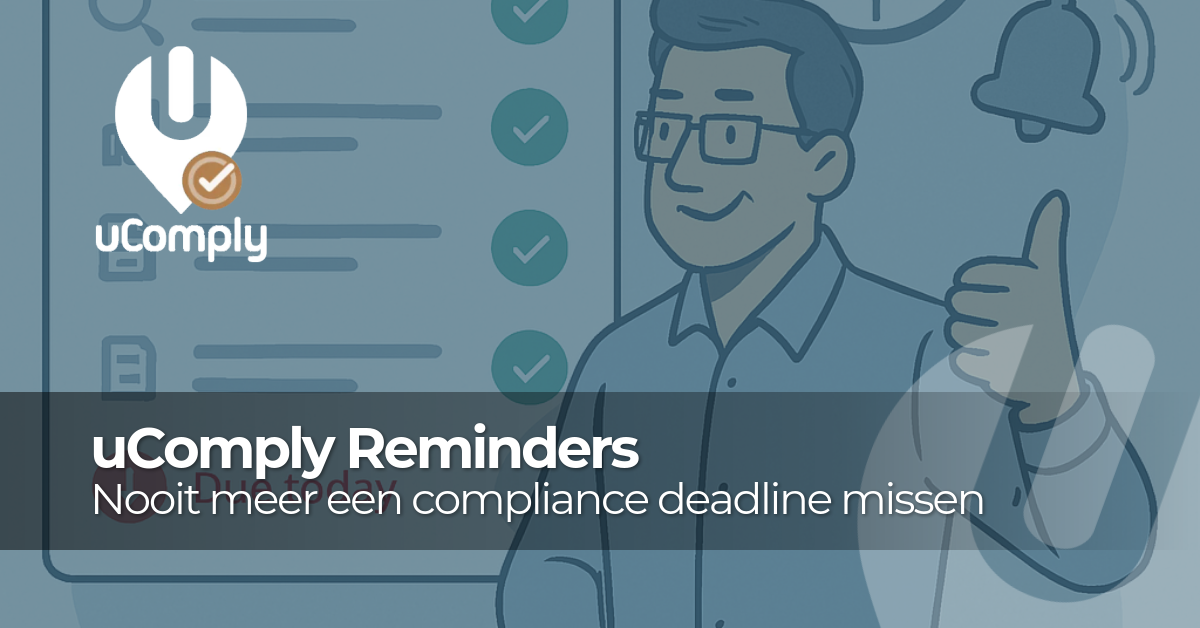 uComply Reminders: nooit meer een compliance deadline missen